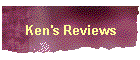 Ken's Reviews
